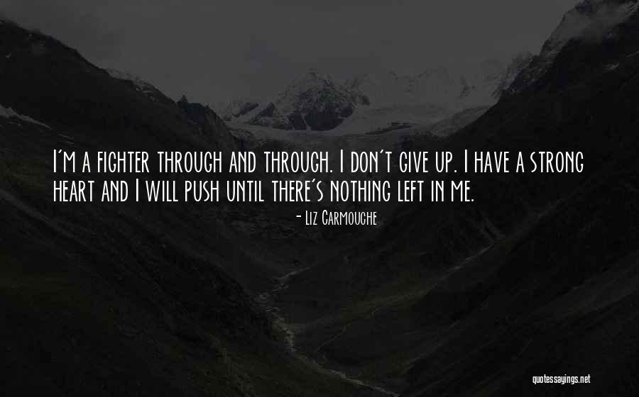 Strong Fighter Quotes By Liz Carmouche Strong Fighter Quotes By Liz Carmouche