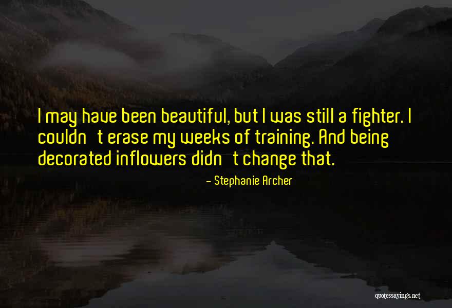 Strong Fighter Quotes By Stephanie Archer Strong Fighter Quotes By Stephanie Archer