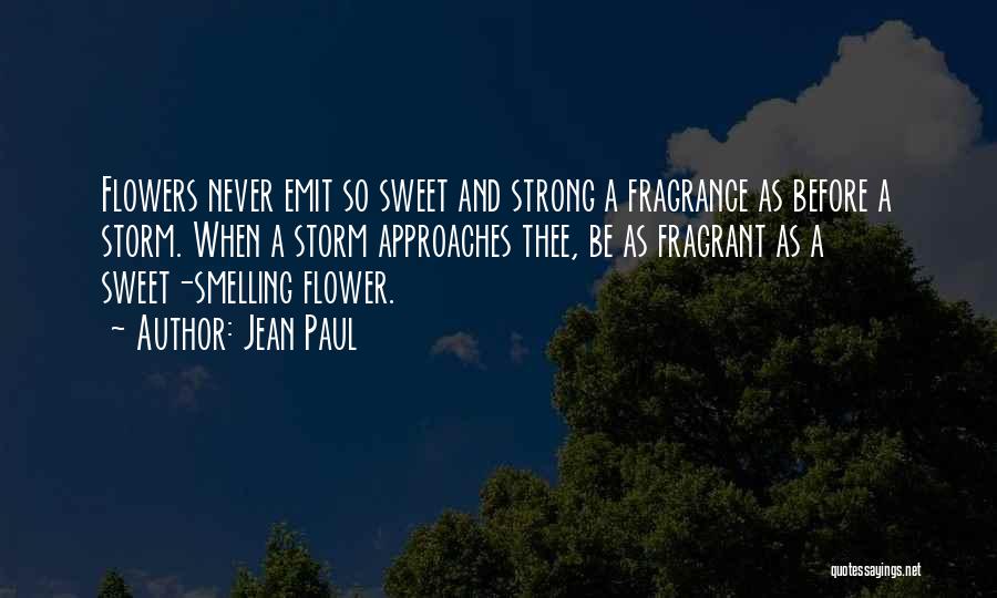 Strong Flowers Quotes By Jean Paul