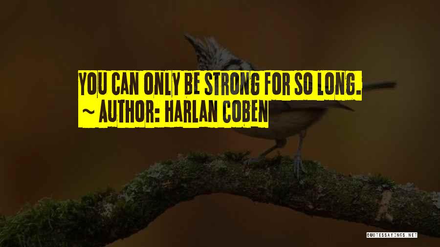 Strong For So Long Quotes By Harlan Coben