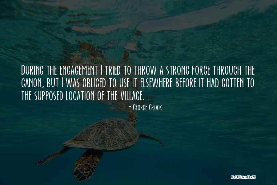 Strong Force Quotes By George Crook Strong Force Quotes By George Crook