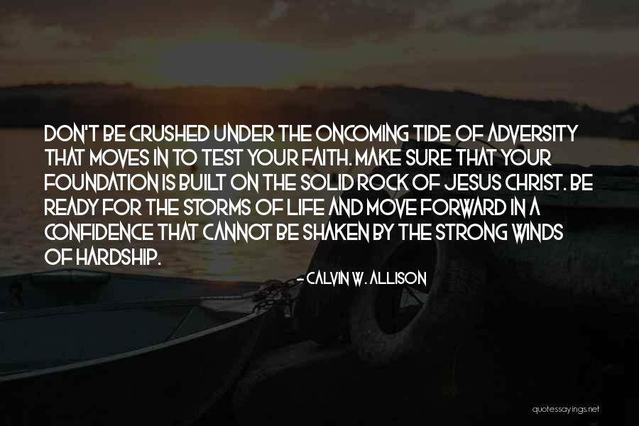 Strong Foundation Quotes By Calvin W. Allison