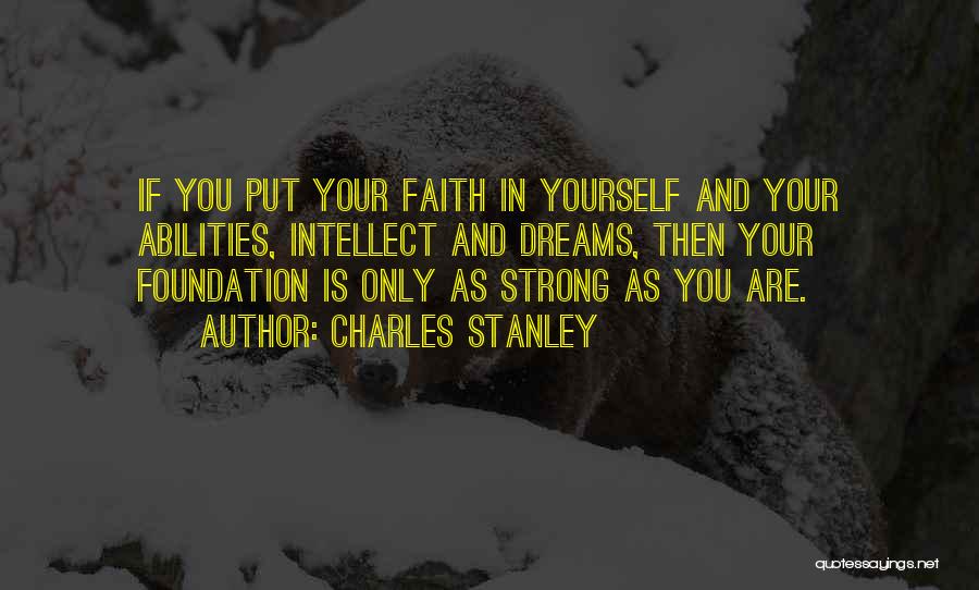 Strong Foundation Quotes By Charles Stanley