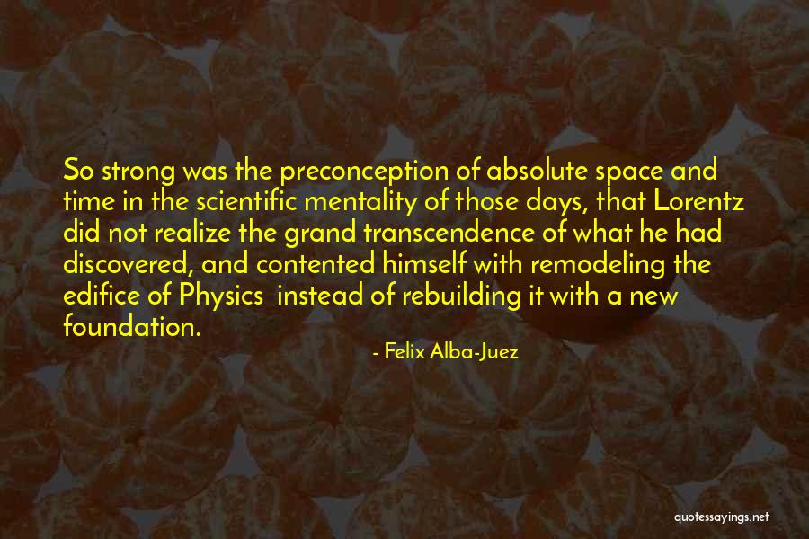 Strong Foundation Quotes By Felix Alba-Juez