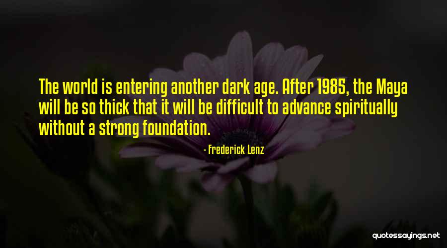 Strong Foundation Quotes By Frederick Lenz