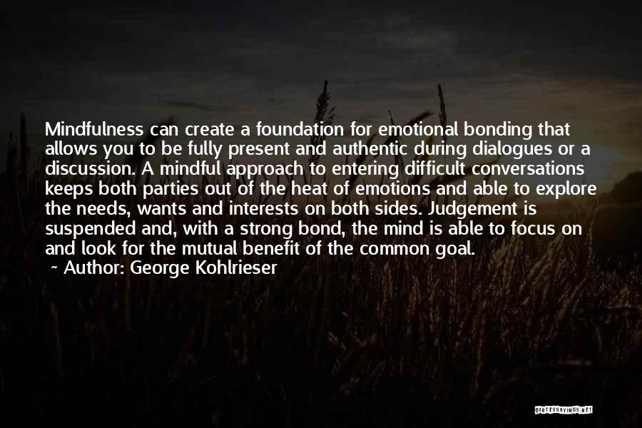 Strong Foundation Quotes By George Kohlrieser