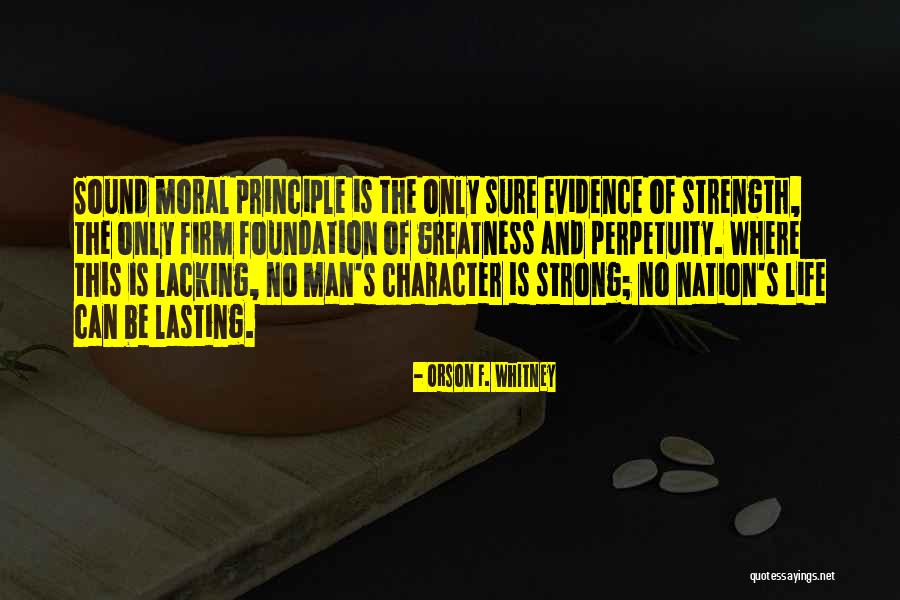 Strong Foundation Quotes By Orson F. Whitney