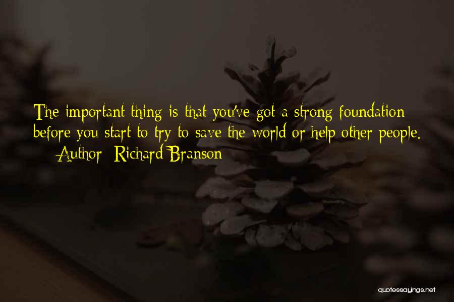 Strong Foundation Quotes By Richard Branson