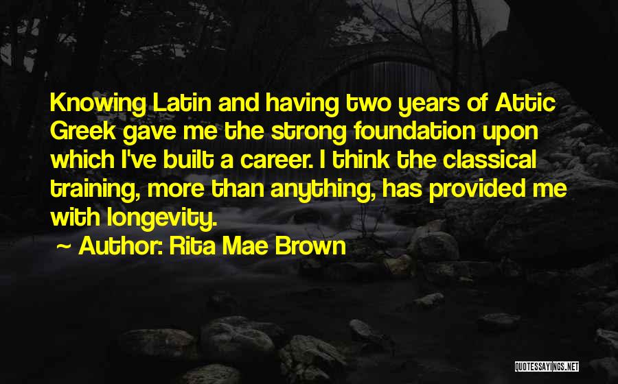 Strong Foundation Quotes By Rita Mae Brown