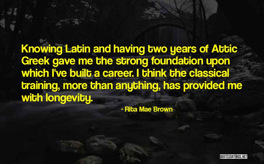 Strong Foundation Quotes By Rita Mae Brown