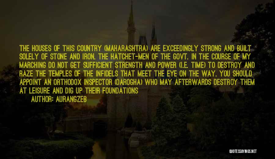 Strong Foundations Quotes By Aurangzeb