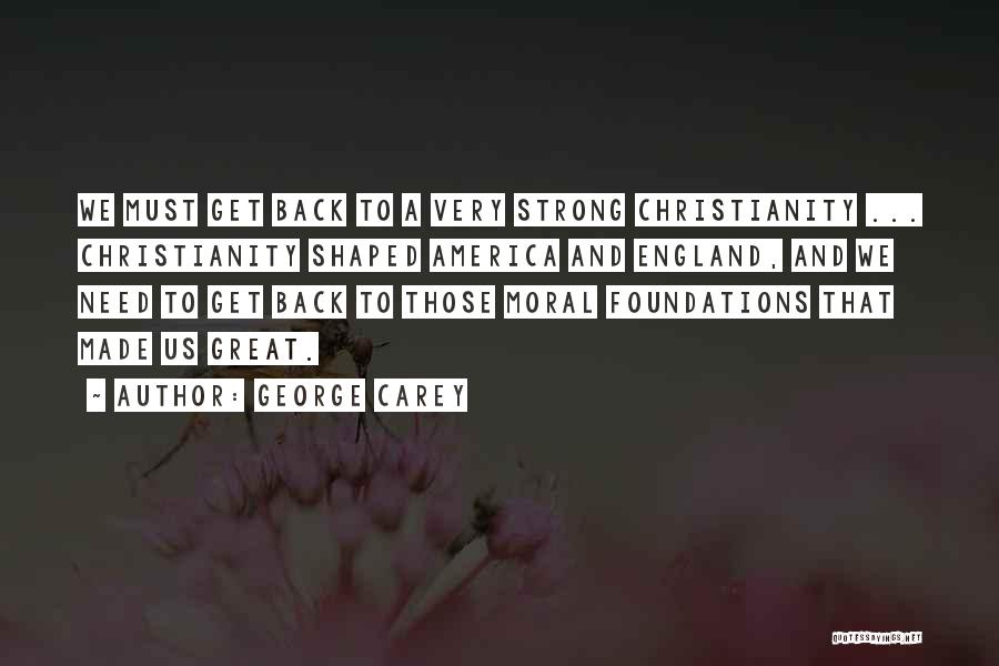 Strong Foundations Quotes By George Carey