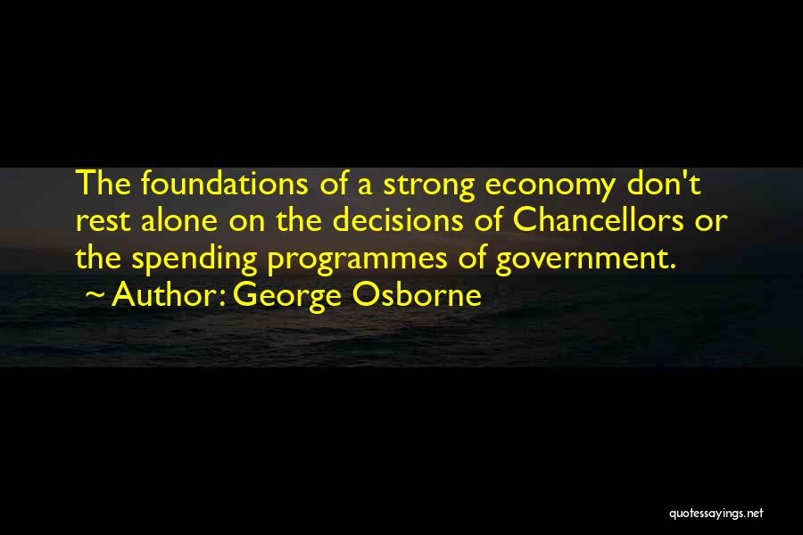 Strong Foundations Quotes By George Osborne