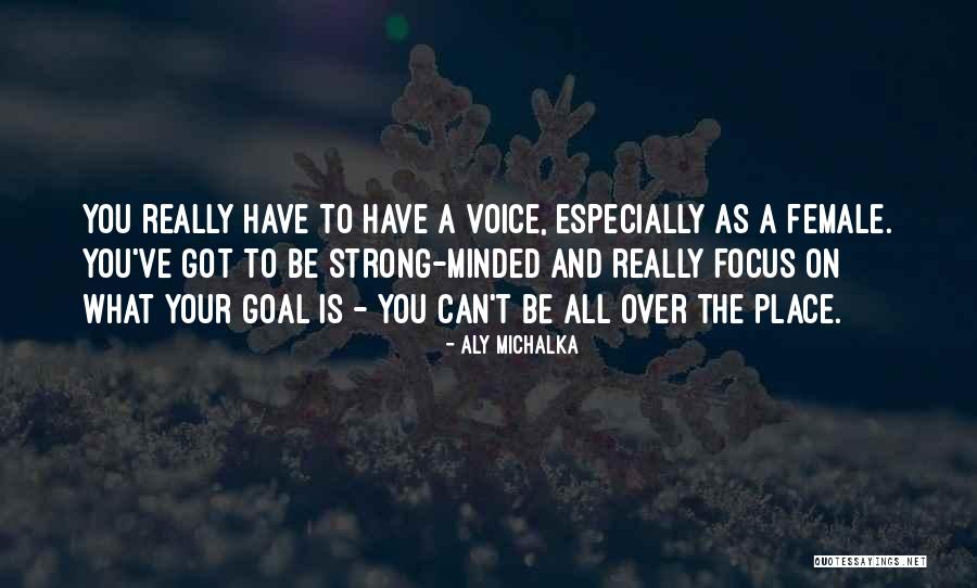 Strong Goal Quotes By Aly Michalka Strong Goal Quotes By Aly Michalka