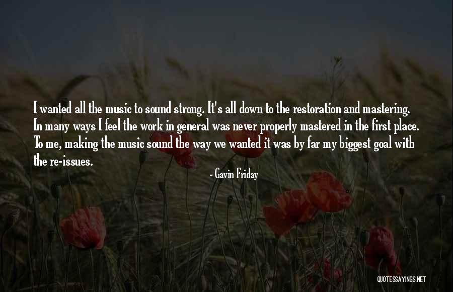 Strong Goal Quotes By Gavin Friday Strong Goal Quotes By Gavin Friday