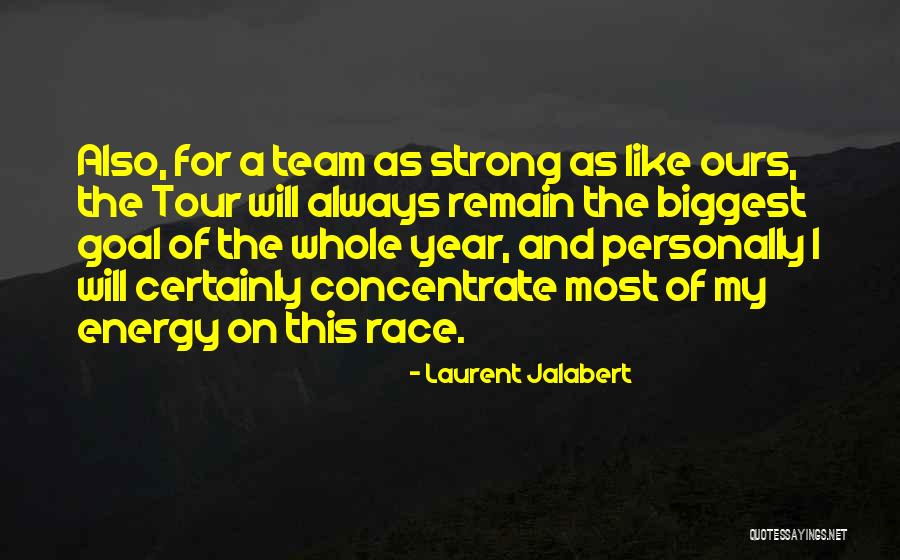 Strong Goal Quotes By Laurent Jalabert Strong Goal Quotes By Laurent Jalabert