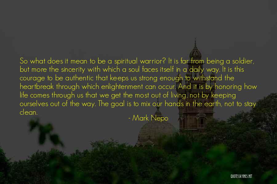 Strong Goal Quotes By Mark Nepo Strong Goal Quotes By Mark Nepo