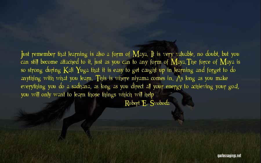 Strong Goal Quotes By Robert E. Svoboda Strong Goal Quotes By Robert E. Svoboda