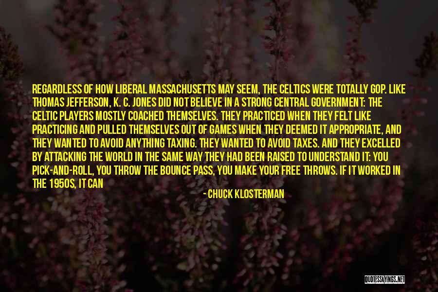 Strong Government Quotes By Chuck Klosterman Strong Government Quotes By Chuck Klosterman