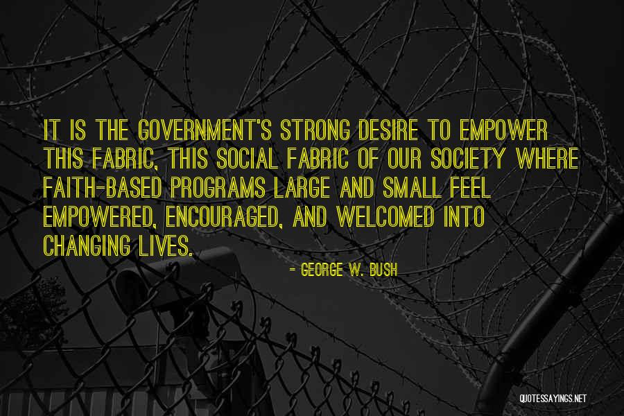Strong Government Quotes By George W. Bush Strong Government Quotes By George W. Bush