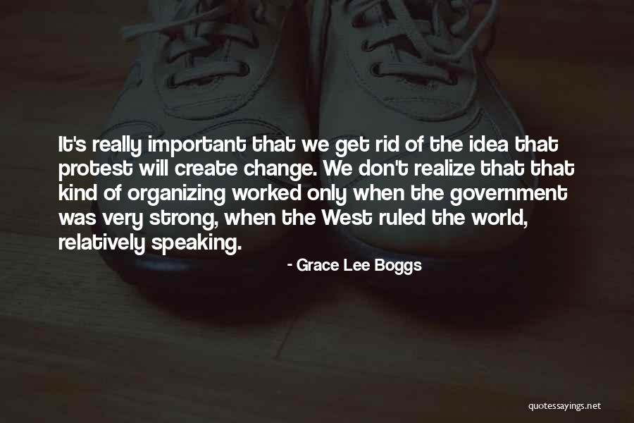 Strong Government Quotes By Grace Lee Boggs Strong Government Quotes By Grace Lee Boggs