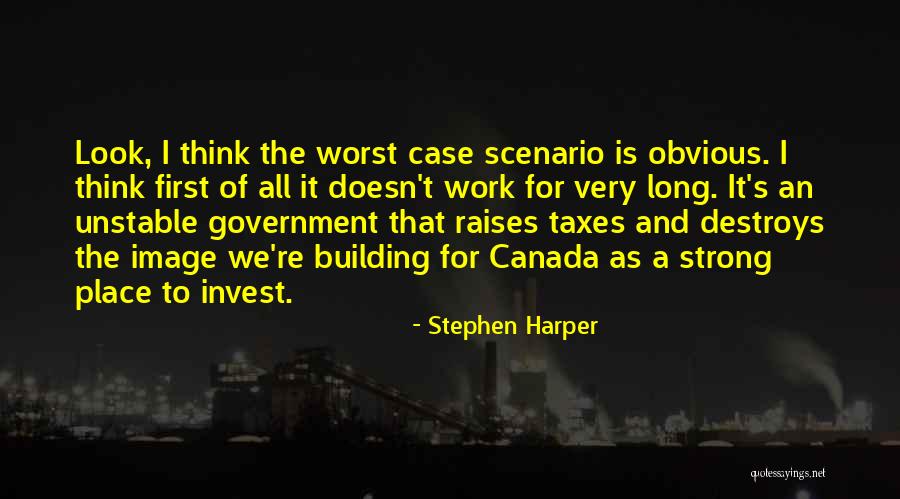 Strong Government Quotes By Stephen Harper Strong Government Quotes By Stephen Harper