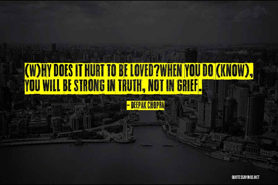 Strong Grief Quotes By Deepak Chopra Strong Grief Quotes By Deepak Chopra