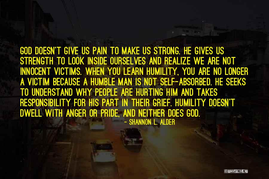 Strong Grief Quotes By Shannon L. Alder Strong Grief Quotes By Shannon L. Alder