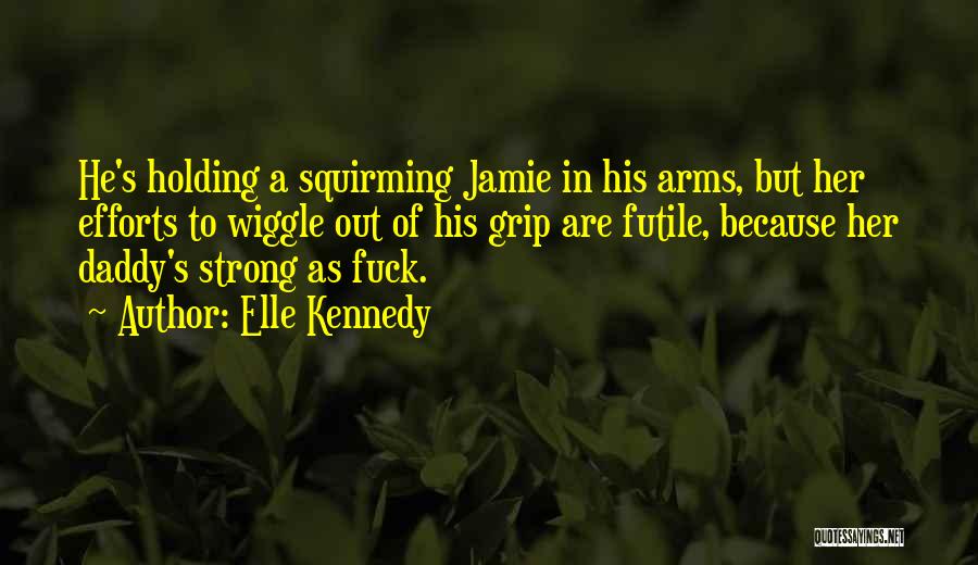 Strong Grip Quotes By Elle Kennedy