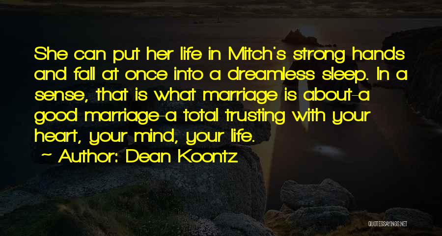 Strong Hands Quotes By Dean Koontz