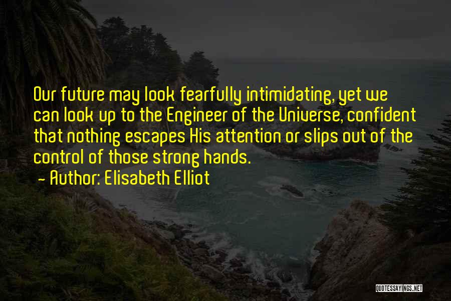 Strong Hands Quotes By Elisabeth Elliot