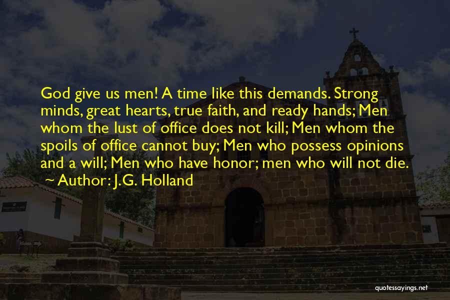 Strong Hands Quotes By J.G. Holland