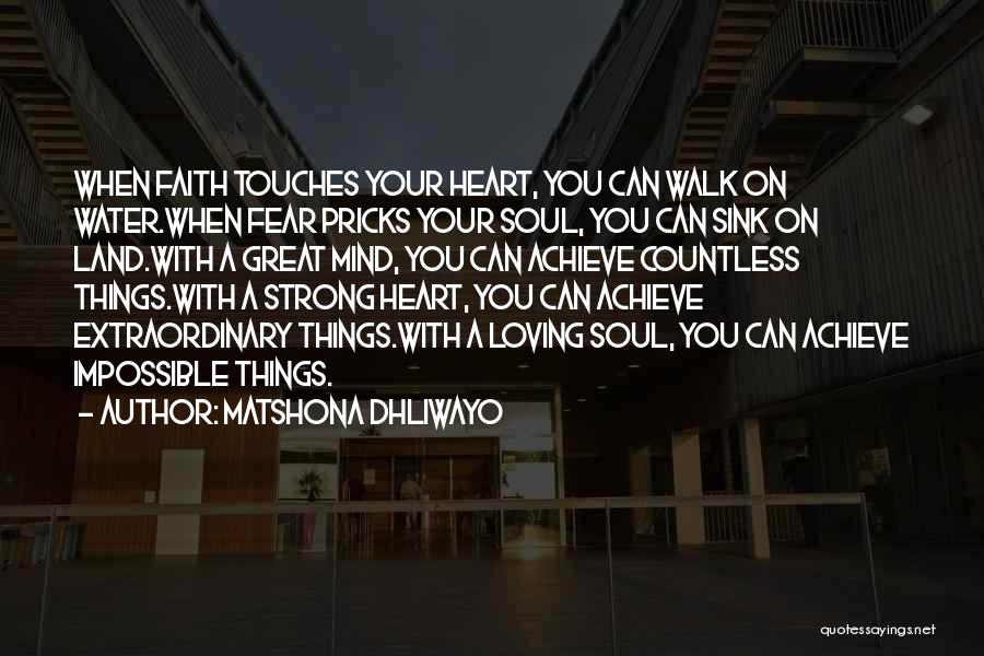 Strong Heart Strong Mind Quotes By Matshona Dhliwayo