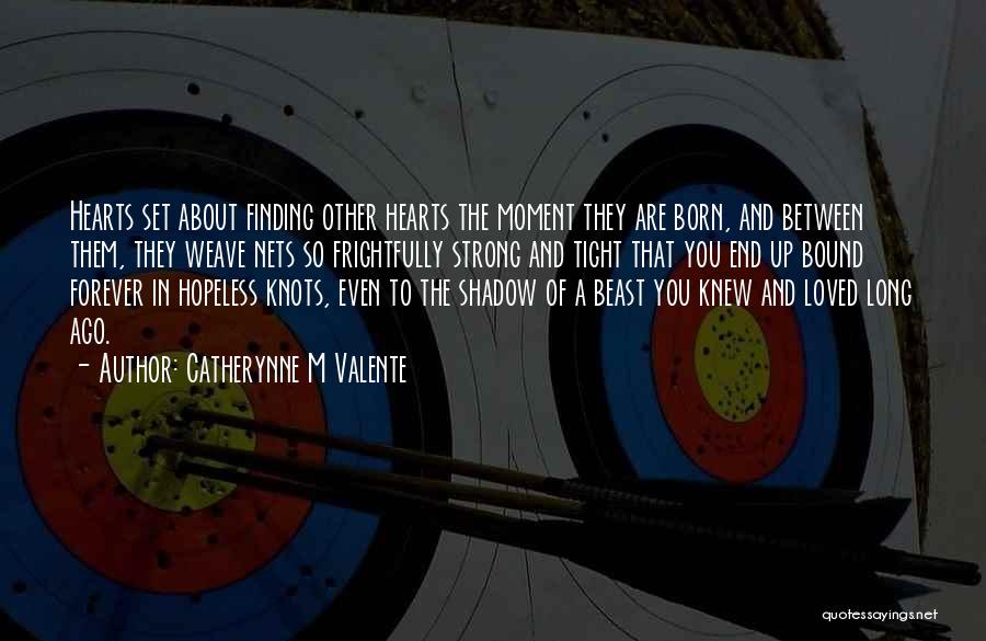 Strong Hearts Quotes By Catherynne M Valente