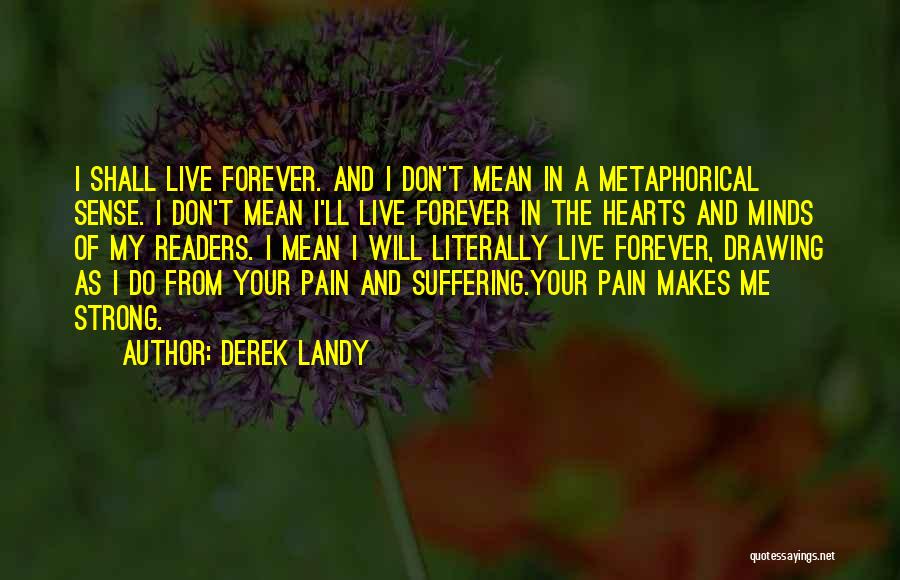 Strong Hearts Quotes By Derek Landy
