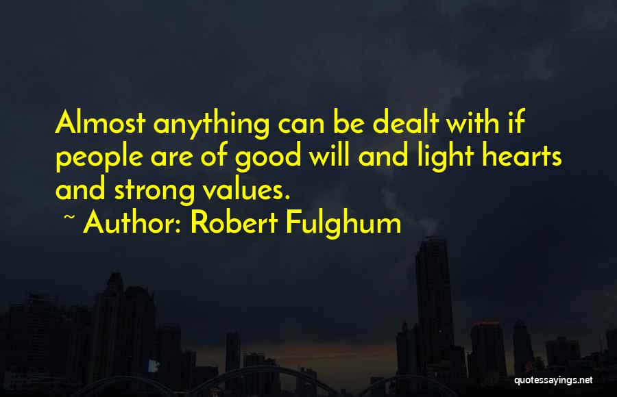 Strong Hearts Quotes By Robert Fulghum