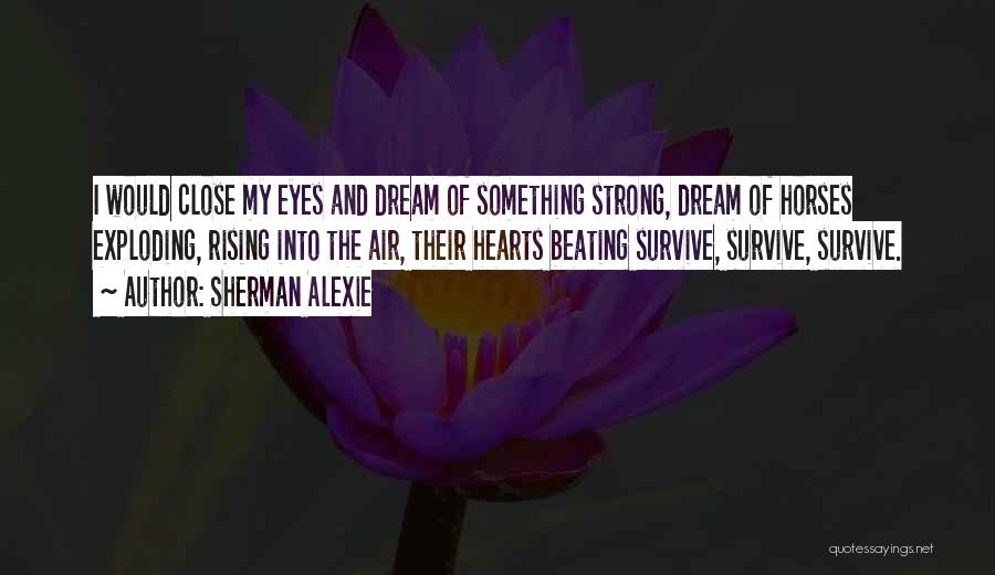 Strong Hearts Quotes By Sherman Alexie