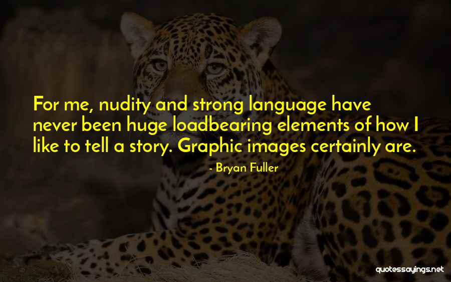 Strong Images And Quotes By Bryan Fuller