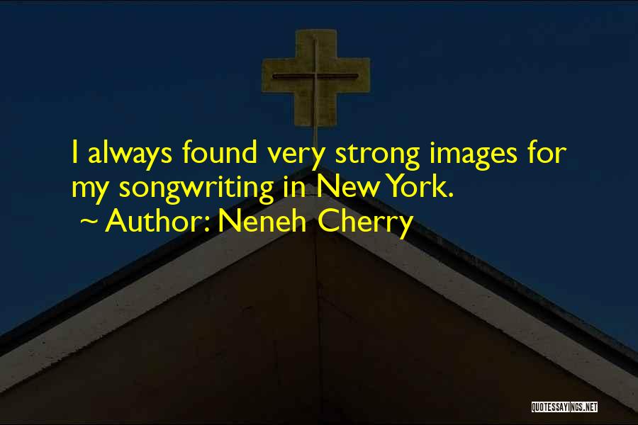 Strong Images And Quotes By Neneh Cherry