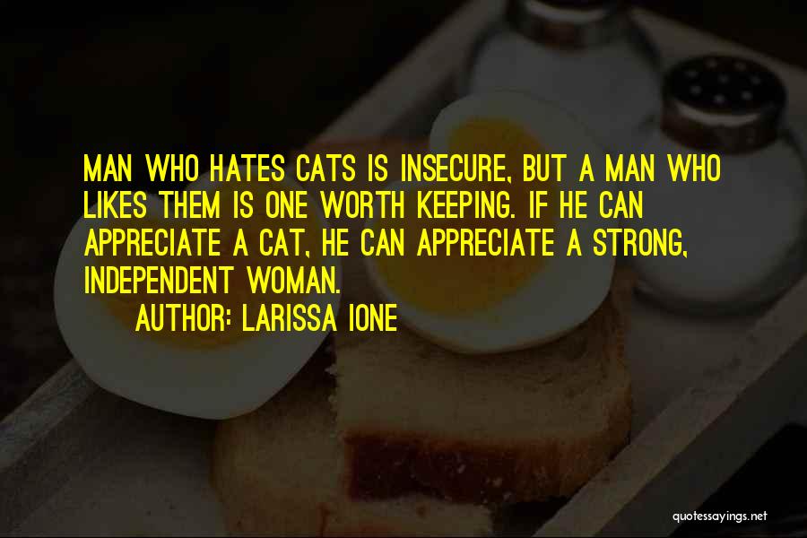 Strong Independent Man Quotes By Larissa Ione