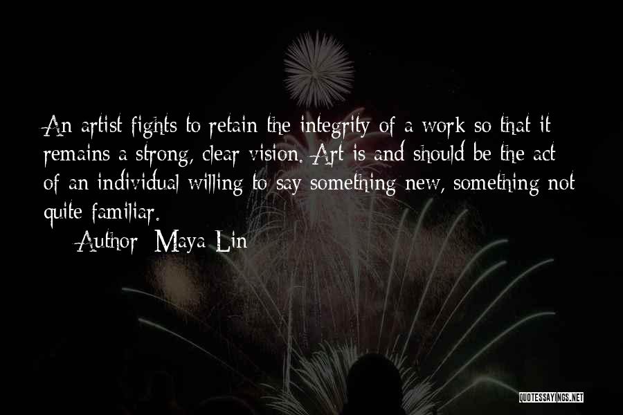 Strong Individual Quotes By Maya Lin