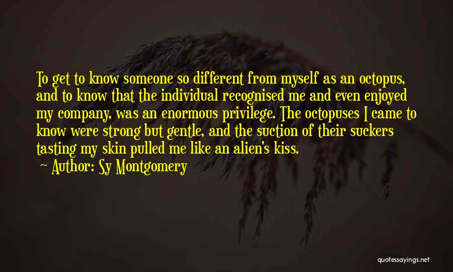 Strong Individual Quotes By Sy Montgomery
