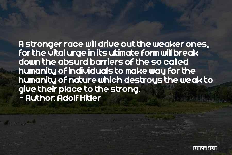 Strong Individuals Quotes By Adolf Hitler