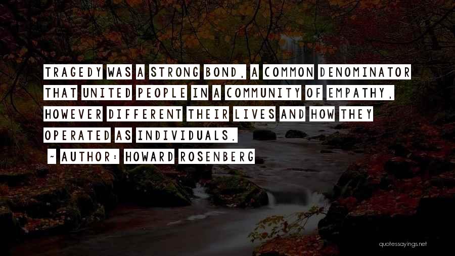 Strong Individuals Quotes By Howard Rosenberg