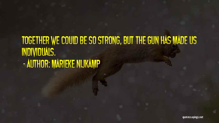 Strong Individuals Quotes By Marieke Nijkamp