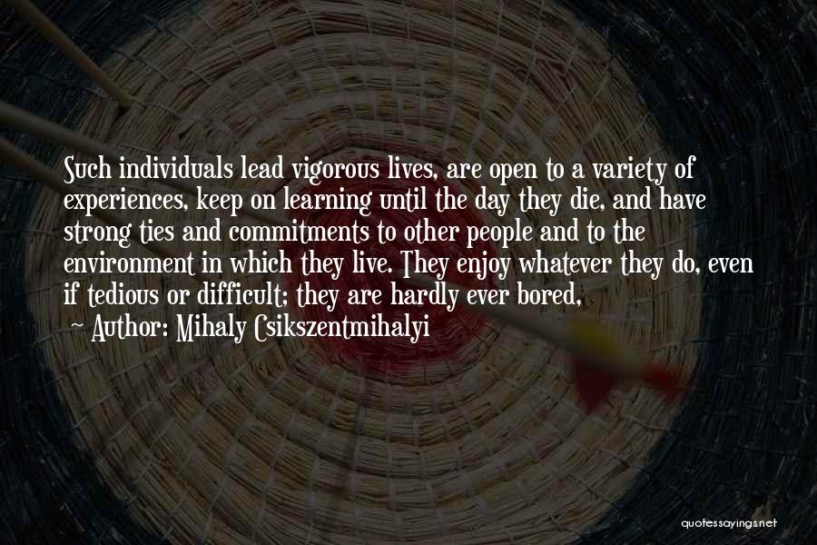 Strong Individuals Quotes By Mihaly Csikszentmihalyi