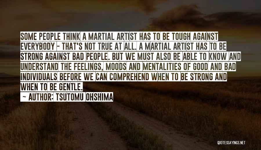 Strong Individuals Quotes By Tsutomu Ohshima