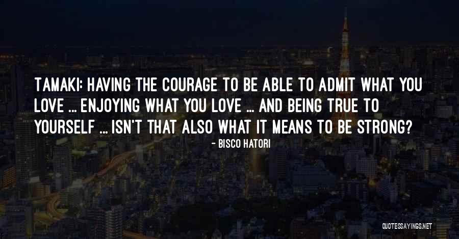 Strong Inspirational Quotes By Bisco Hatori Strong Inspirational Quotes By Bisco Hatori