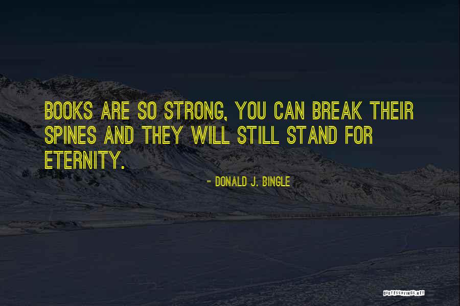 Strong Inspirational Quotes By Donald J. Bingle Strong Inspirational Quotes By Donald J. Bingle