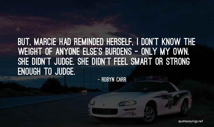 Strong Inspirational Quotes By Robyn Carr Strong Inspirational Quotes By Robyn Carr